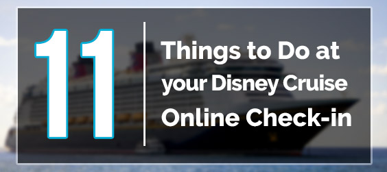 What to do at Disney cruise online check-in
