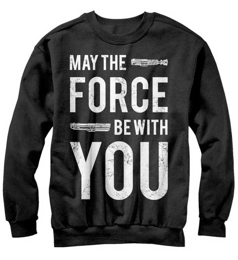 May the Force Be With You! Star Wars Sweatshirt