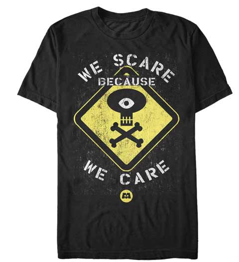 We Scare Because we Care! Monsters Inc Shirt