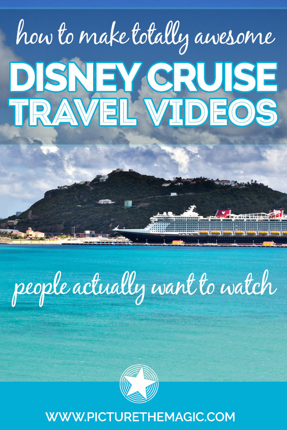 How to make totally awesome Disney Cruise travel videos