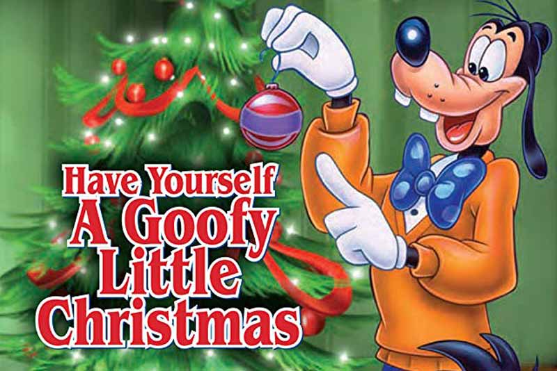 Have yourself a Goofy Little Christmas