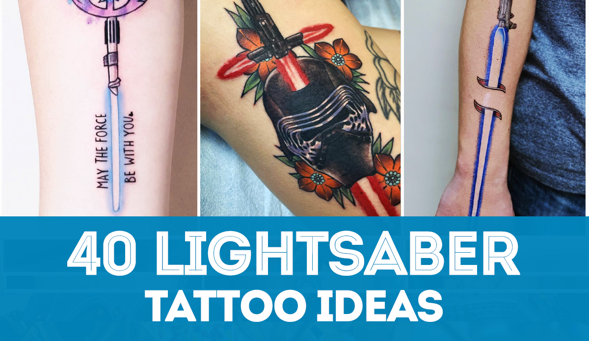 UPDATED] 40 Forceful Lightsaber Tattoos
